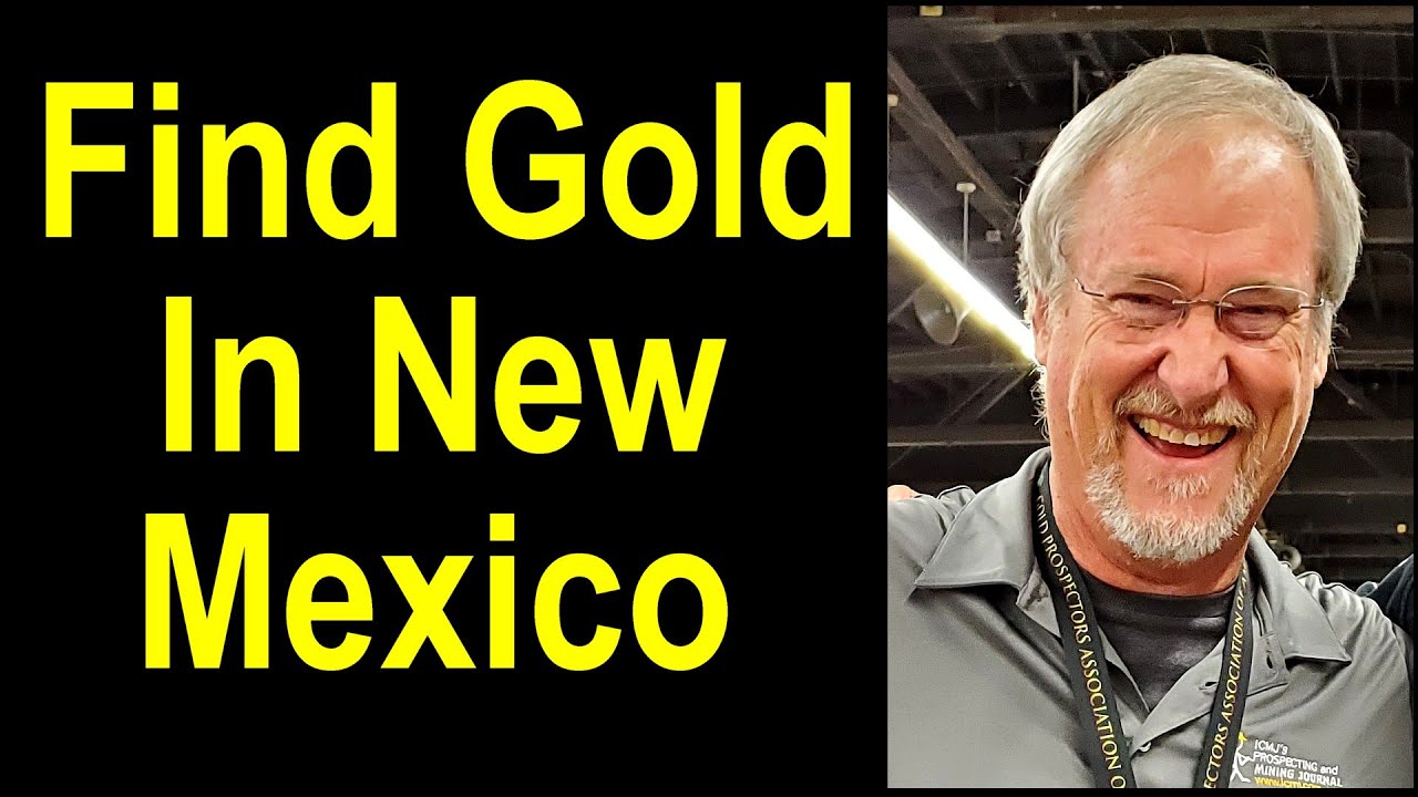 Best Places for Gold Mining in New Mexico： A Prospectors Guide