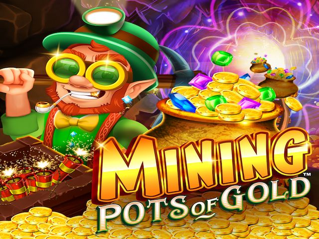 Play Mining Pots of Gold Slot： Stack Wilds and Trigger Massive Bonuses