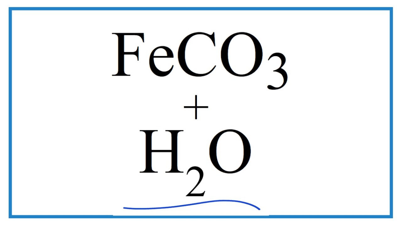 What is the Chemical Name of FeCO3? | Iron (II) Carbonate Explained